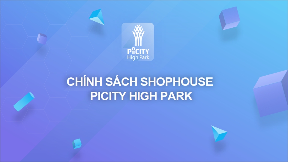 Chính sách Shophouse Picity High Park mới nhất